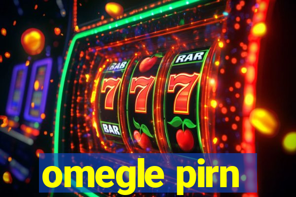 omegle pirn